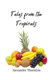Tales from the Tropicals