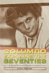 Columbo Explains the Seventies