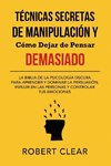 Técnicas Secretas de Manipulación y Cómo Dejar de Pensar Demasiado
