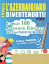 IMPARA L'AZERBAIGIANO DIVERTENDOTI! - LIVELLO AVANZATO