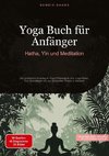 Yoga Buch für Anfänger: Hatha, Yin und Meditation