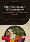 Alimentation Anti-inflammatoire: Guide Pratique pour les Maladies Auto-immunes