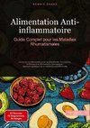 Alimentation Anti-inflammatoire: Guide Complet pour les Maladies Rhumatismales