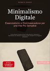 Minimalismo Digitale: Essenzialismo e Disintossicazione per una Vita Più Semplice