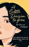A Subtle Decision To Grow