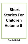 Short Stories For Children Volume 6