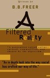 A Filtered Reality