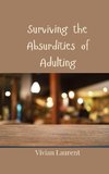Surviving the Absurdities of Adulting