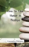 How to Find Humor in Missteps
