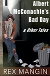 Albert McConghie's Bad Day & Other Tales