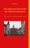 Die schönsten Bauwerke der Weserrenaissance