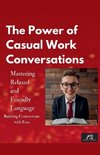 The Power of Casual Work Conversations