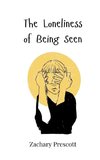 The Loneliness of Being Seen