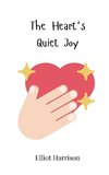The Heart's Quiet Joy