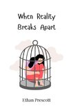 When Reality Breaks Apart