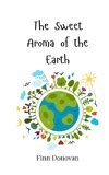 The Sweet Aroma of the Earth