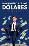 La Diplomacia de los Dólares