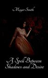 A Spell Between Shadows and Desire