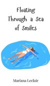 Floating Through a Sea of Smiles