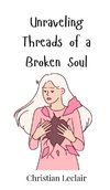Unraveling Threads of a Broken Soul