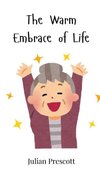 The Warm Embrace of Life