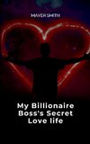 My Billionaire Boss's Secret Love life