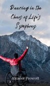Dancing in the Chaos of Life's Symphony
