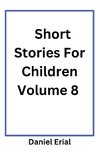Short Stories For Children Volume 8