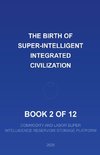 2026 The Birth of a Super Intelligent Integrated Civilization--2 of 12