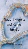 Messy Thoughts and Coffee Breaks