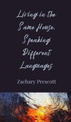 Living in the Same House, Speaking Different Languages
