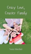 Crazy Love, Crazier Family