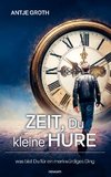 Zeit, Du kleine Hure