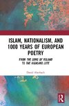 Islam, Nationalism, and 1000 Years of European Poetry