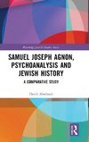 Samuel Joseph Agnon, Psychoanalysis and Jewish History