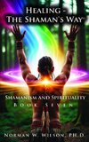 Healing-the Shaman's Way Book 7