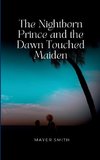 The Nightborn Prince and the Dawn Touched Maiden