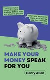 Make Your Money Speak For You