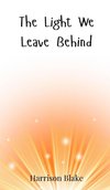 The Light We Leave Behind
