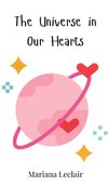The Universe in Our Hearts