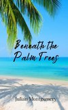 Beneath the Palm Trees