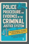 Police Procedure and Evidence in the Criminal Justice System
