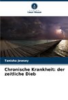Chronische Krankheit: der zeitliche Dieb