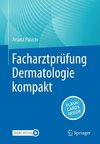 Facharztprüfung Dermatologie kompakt