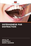 OSTÉOGENÈSE PAR DISTRACTION