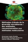 Méthodes d'étude de la diversité microbienne : des méthodes conventionnelles aux méthodes moléculaires