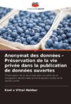Anonymat des données - Préservation de la vie privée dans la publication de données ouvertes