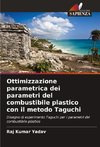 Ottimizzazione parametrica dei parametri del combustibile plastico con il metodo Taguchi
