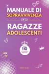 Manuale di Sopravvivenza per Ragazze Adolescenti