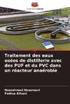 Traitement des eaux usées de distillerie avec des PUF et du PVC dans un réacteur anaérobie